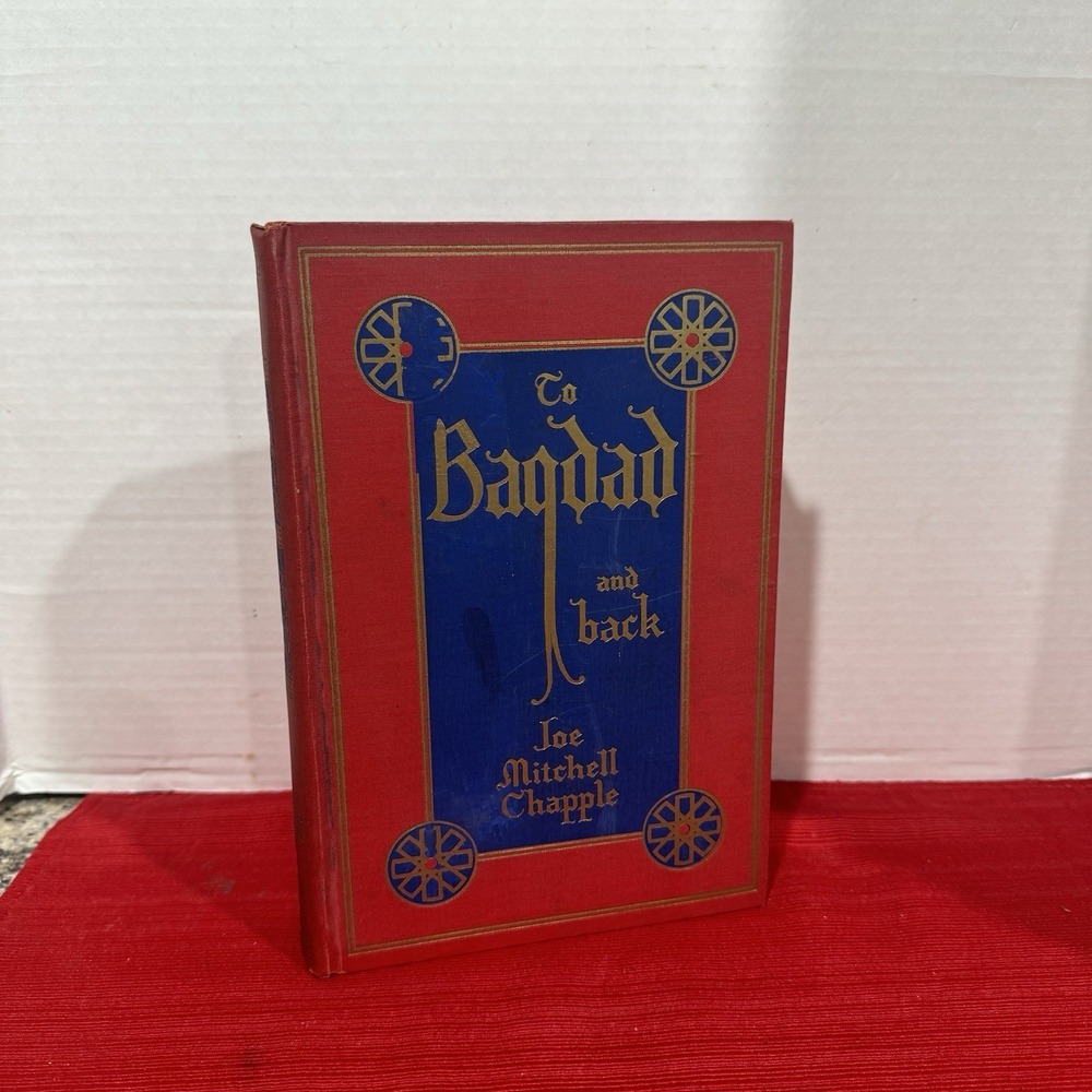 Vintage Book "To‎ Bagdad and Back" - 1928 - Joe Mitchell Chapple